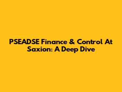 PSEADSE Finance & Control At Saxion: A Deep Dive
