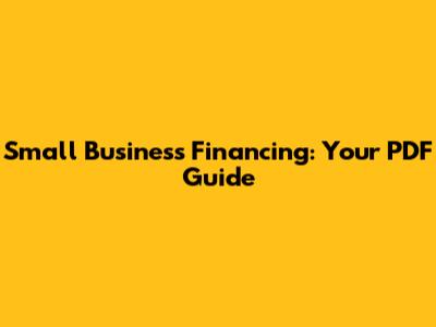 Small Business Financing: Your PDF Guide